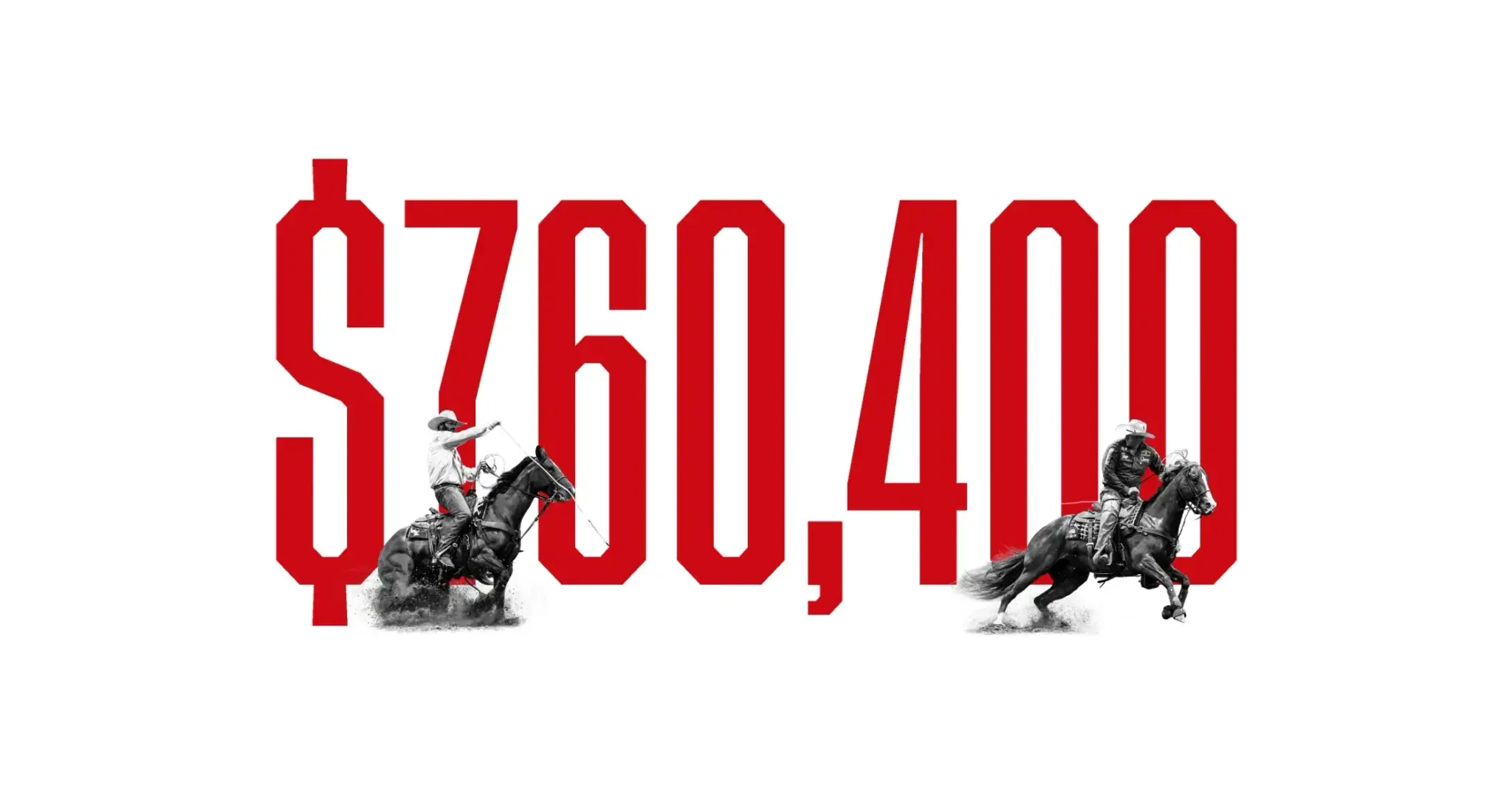 A graphic shows large red text reading "$760,400" over two black-and-white cutout images of riders on dark horses, one performing a sliding stop and the other turning at a run.